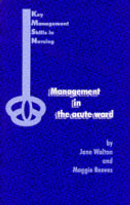 Management in the Acute Ward - Jane Walton, Maggie Reeves