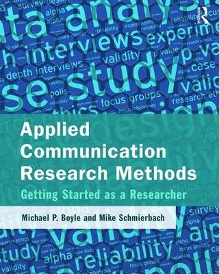 Applied Communication Research Methods - Michael Boyle, Mike Schmierbach