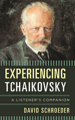 Experiencing Tchaikovsky - David Schroeder