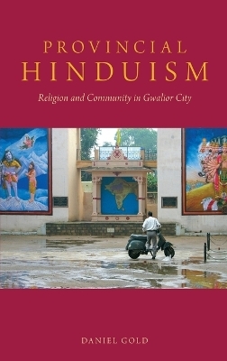 Provincial Hinduism - Daniel Gold