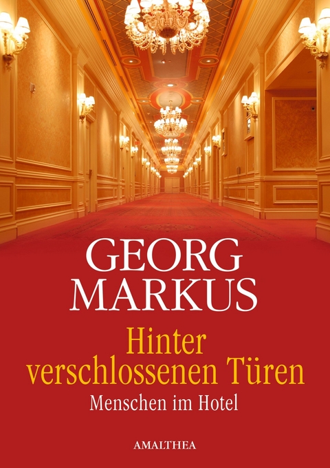Hinter verschlossenen Türen - Georg Markus