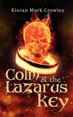 Colm and the Lazarus Key - Kieran Mark Crowley