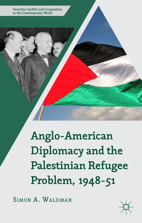 Anglo-American Diplomacy and the Palestinian Refugee Problem, 1948-51 - S. Waldman