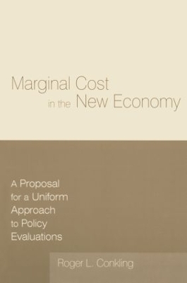 Marginal Cost in the New Economy: A Proposal for a Uniform Approach to Policy Evaluations - Roger L. Conkling