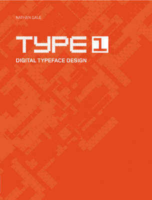 Type 1: Digital Typeface Design - Nathan Gale