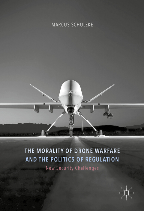 The Morality of Drone Warfare and the Politics of Regulation - Marcus Schulzke