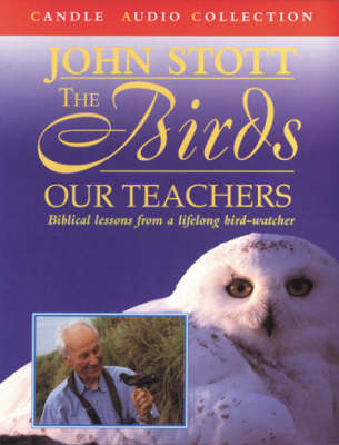 The Birds Our Teachers - John R. W. Stott