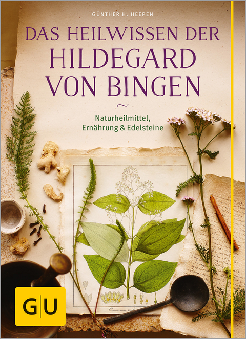 Das Heilwissen der Hildegard von Bingen - Günther H. Heepen