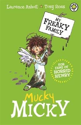 My Freaky Family: Mucky Micky - Laurence Anholt