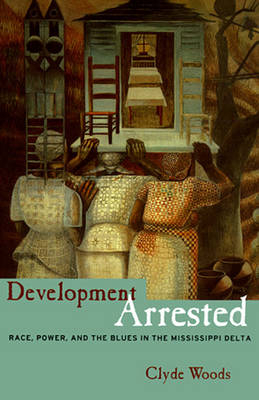 Development Arrested - Clyde Woods