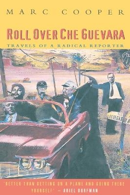 Roll Over Che Guevara - Marc Cooper