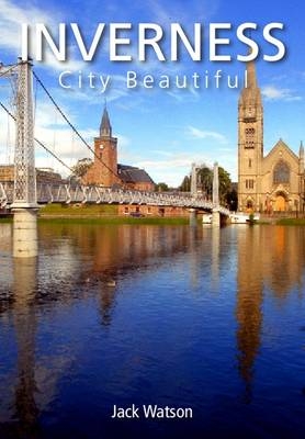 Inverness City Beautiful - Jack Watson