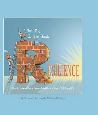 The Big Little Book of Resilience - Matthew Johnstone