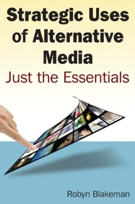 Strategic Uses of Alternative Media - Robyn Blakemen