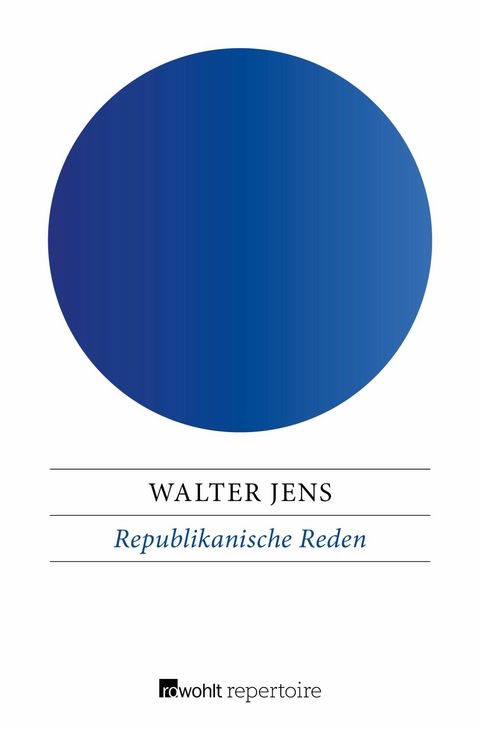 Republikanische Reden -  Walter Jens