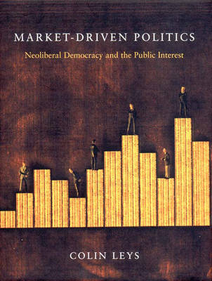 Market-Driven Politics - Colin Leys