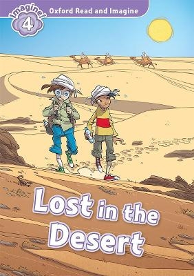 Oxford Read and Imagine: Level 4:: Lost In The Desert - Paul Shipton