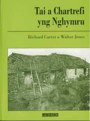 Cyfres Cynllun Adnoddau Hanes y Swyddfa Gymreig: Tai a Chartrefi yng Nghymru - Richard Carter, Walter Jones