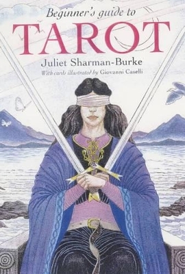 Beginner's Guide to Tarot - Juliet Sharman-Burke