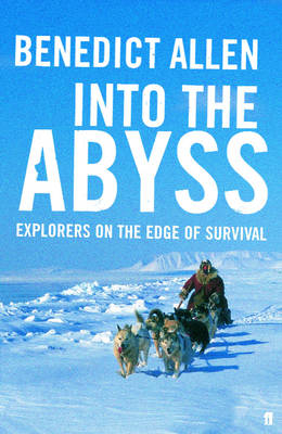 Into the Abyss - Benedict Allen