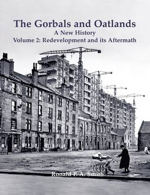 The Gorbals and Oatlands a New History - Ronald P. A. Smith