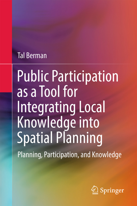 Public Participation as a Tool for Integrating Local Knowledge into Spatial Planning - Tal Berman