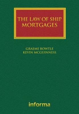 The Law of Ship Mortgages - David Osborne, Graeme Bowtle, Charles Buss