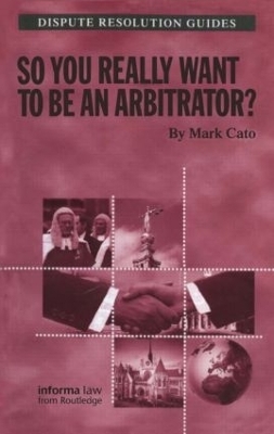 So you really want to be an Arbitrator? - Mark Cato