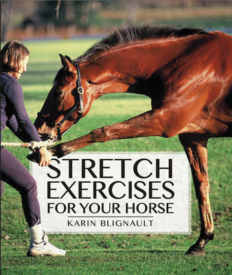 Stretch Exercises for Your Horse - Karen Blignault