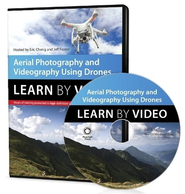 Aerial Photography and Videography Using Drones Learn by Video - Eric Cheng, Jeff Foster