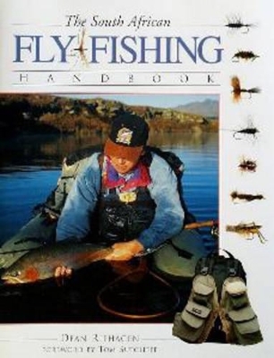 The South African Fly-fishing Handbook - Dean Riphagen