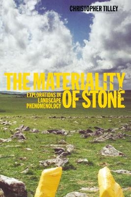The Materiality of Stone - Christopher Tilley