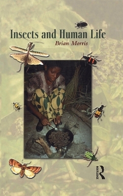 Insects and Human Life - Brian Morris