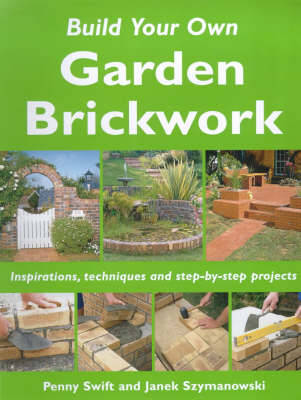 Build Your Own Garden Brickwork - Penny Swift