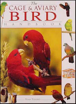 The Cage and Aviary Bird Handbook - Tony Tilford