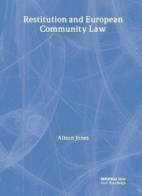 Restitution and European Community Law - Alison Jones