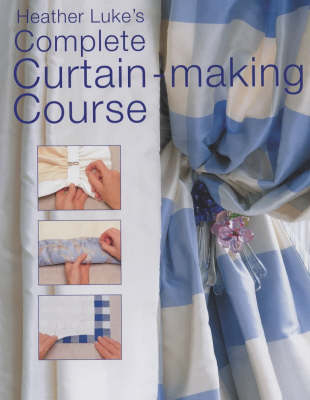 Heather Luke's Curtain Making Course - Heather Luke