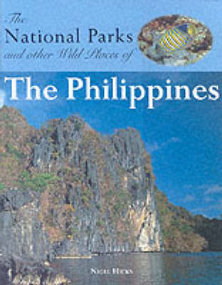 The National Parks and Other Wild Places of the Philippines - Nigel Hicks