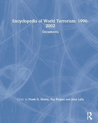Encyclopedia of World Terrorism: 1996-2002 - Frank G. Shanty; Ray Picquet; John Lalla