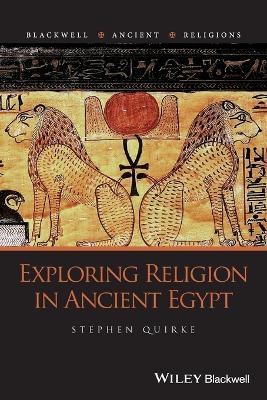 Exploring Religion in Ancient Egypt - Stephen Quirke