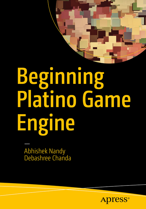 Beginning Platino Game Engine -  Debashree Chanda,  Abhishek Nandy