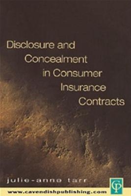 Disclosure and Concealment in Consumer Insurance Contracts - Julie-Ann Tarr