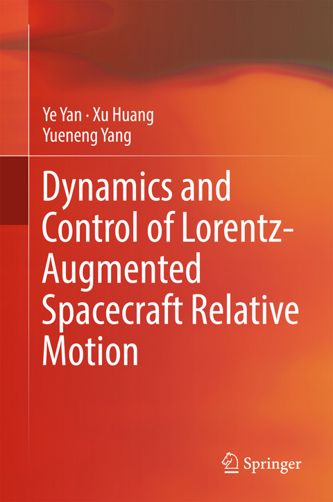 Dynamics and Control of Lorentz-Augmented Spacecraft Relative Motion -  Xu Huang,  Ye Yan,  Yueneng Yang
