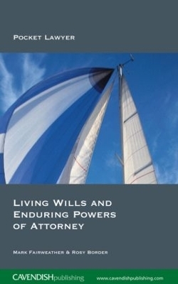 Living Wills and Enduring Powers of Attorney - Mark Fairweather, Rosy Border