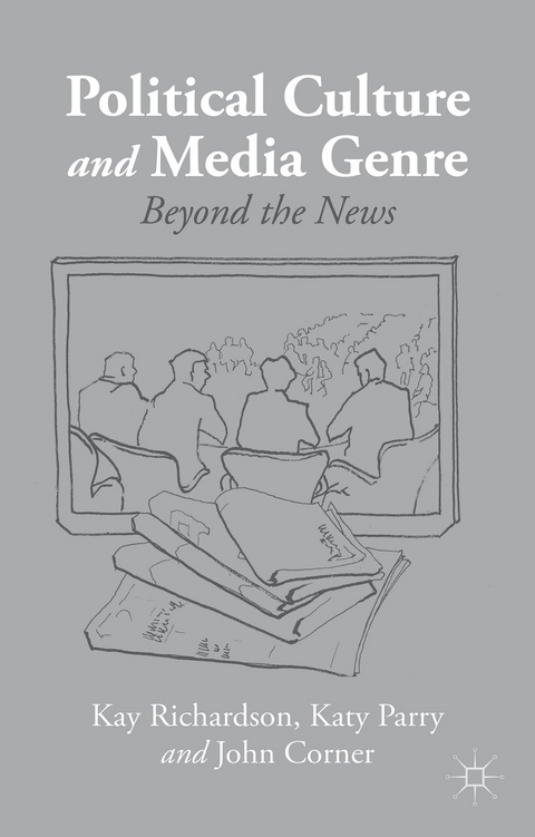 Political Culture and Media Genre - K. Richardson, K. Parry, J. Corner