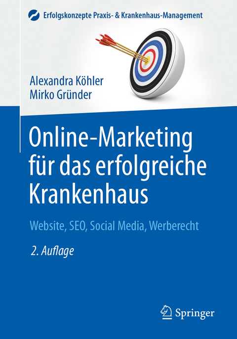 Online-Marketing für das erfolgreiche Krankenhaus - Alexandra Köhler, Mirko Gründer