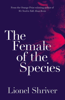 The Female of the Species - Lionel Shriver