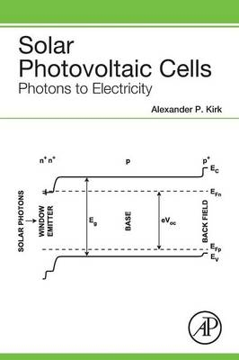 Solar Photovoltaic Cells - Alexander P. Kirk