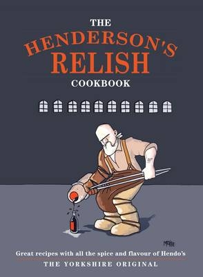 The Henderson's Relish Cookbook - Pamela Freeman, Joseph Food