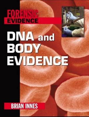 DNA and Body Evidence - Brian Innes, Jane Singer